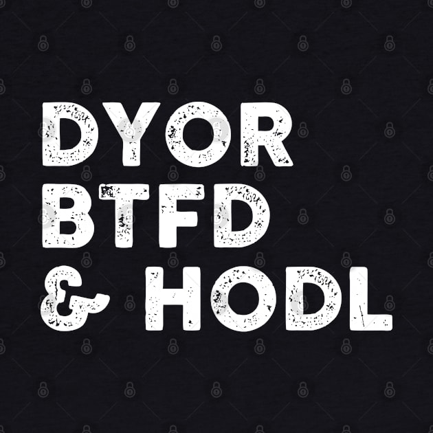 DYOR BTFD & HODL by JB.Collection